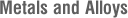 Metals and Alloys